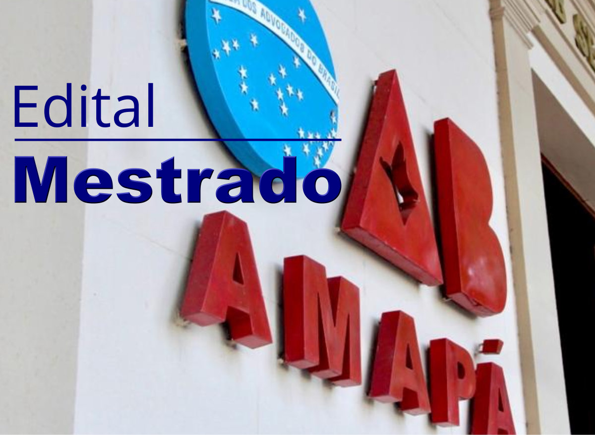 OAB-AP reabre Edital para Curso de Mestrado, em parceria com a Universidade Federal do Ceará